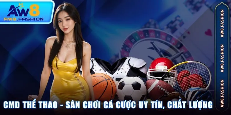 CMD thể thao - sân chơi cá cược uy tín, chất lượng