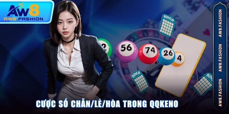 Cược số Chẵn/Lẻ/Hòa trong QQKeno