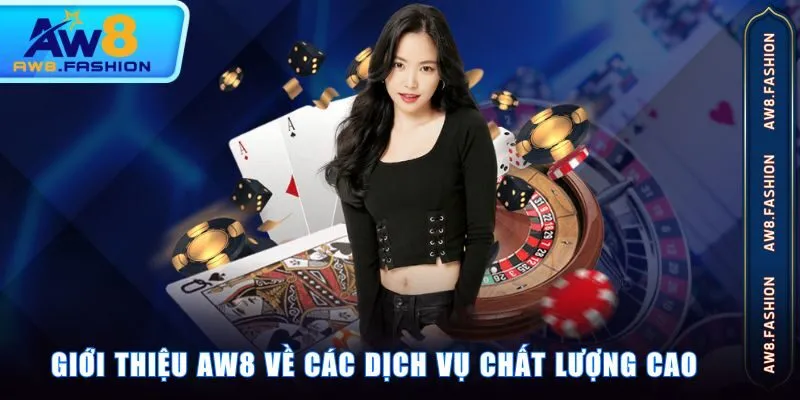 Giới thiệu AW8 về các dịch vụ chất lượng cao