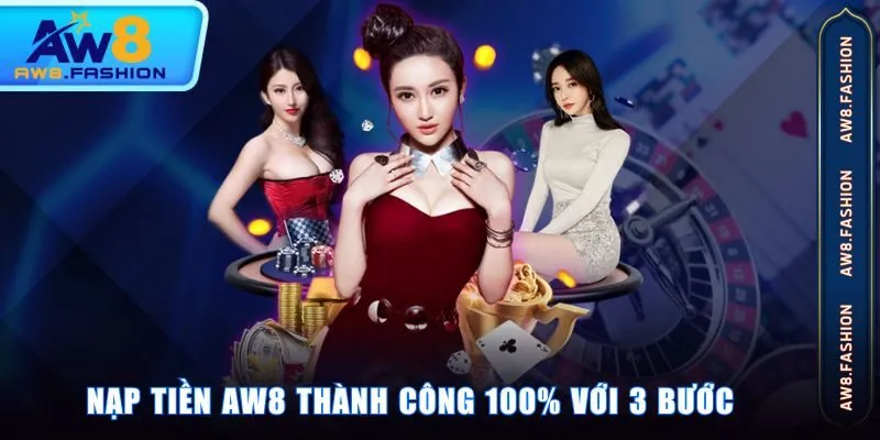 Nạp tiền AW8 thành công 100% với 3 bước