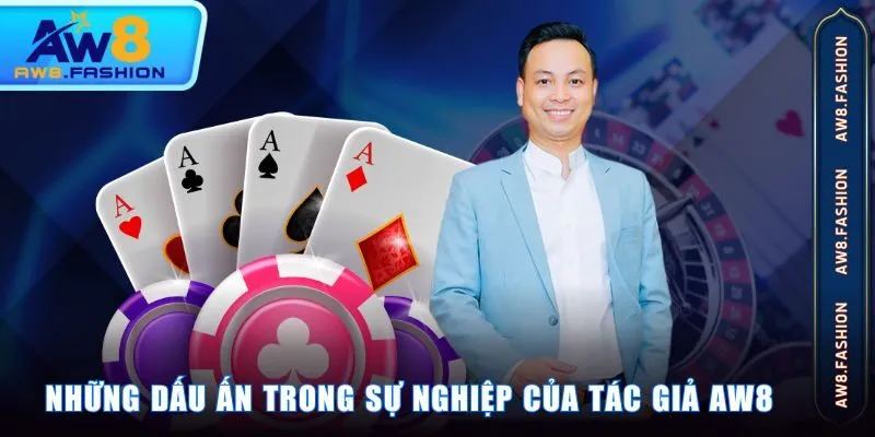 Những dấu ấn trong sự nghiệp của tác giả AW8