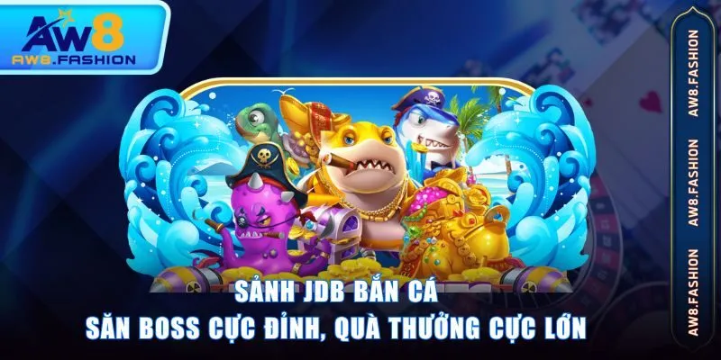 Sảnh JDB Bắn Cá