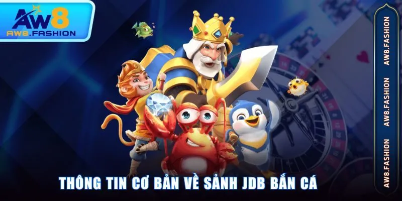 Thông tin cơ bản về sảnh JDB Bắn Cá