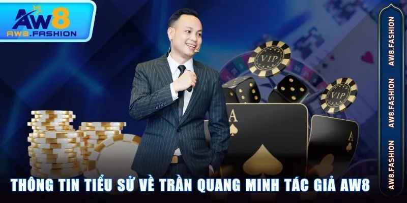 Thông tin tiểu sử về Trần Quang Minh tác giả AW8