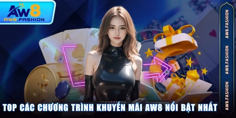 Top các chương trình khuyến mãi AW8 nổi bật nhất